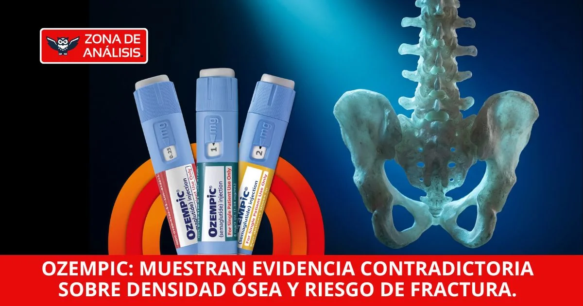 Ozempic debilita los huesos: la advertencia que la industria farma ya conocía!